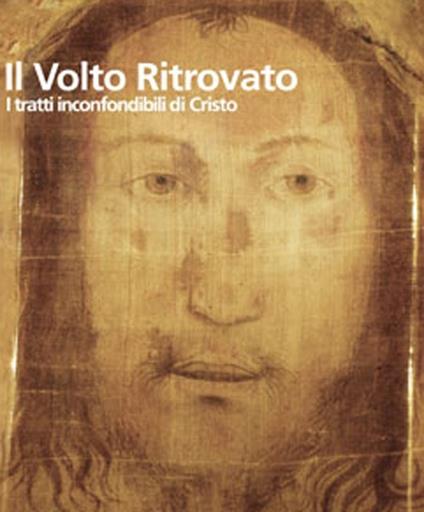 Il Volto ritrovato. I tratti inconfondibili di Cristo - copertina