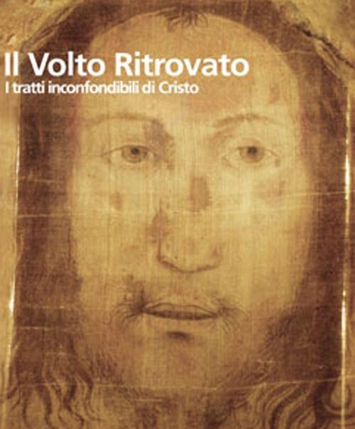 Il Volto ritrovato. I tratti inconfondibili di Cristo - copertina