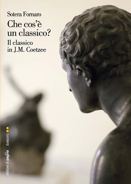 Che cos'è un classico? Il classico in J. M. Coetzee - Sotera Fornaro - ebook
