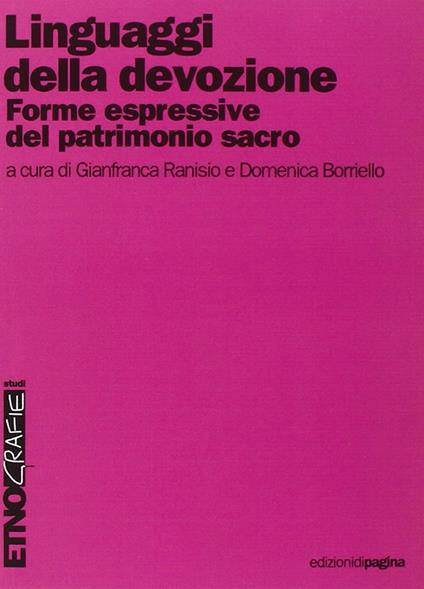 Linguaggi della devozione. Forme espressive del patrimonio sacro - Gianfranca Ranisio,Domenica Borriello - copertina
