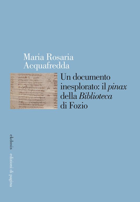 Un documento inesplorato: il pinax della Biblioteca di Fozio - M. Rosaria Acquafredda - copertina
