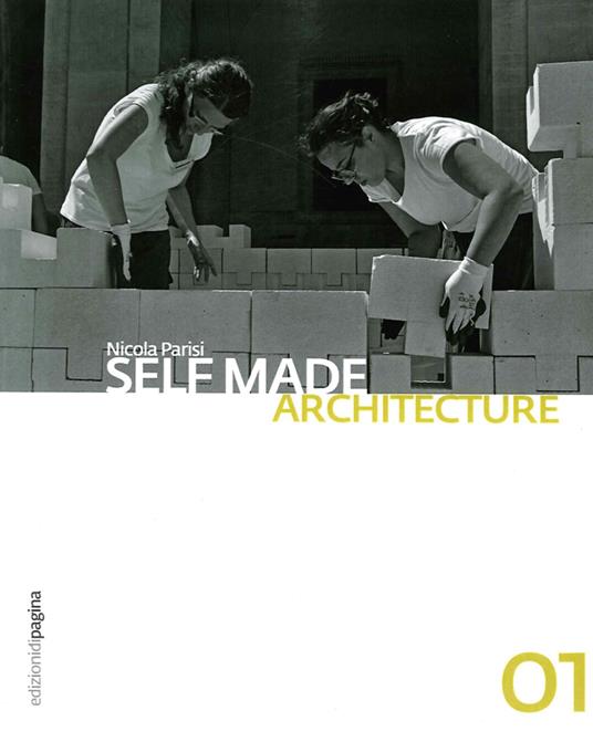 Self made architecture. Vol. 1 - Nicola Parisi - copertina