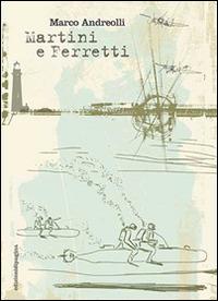 Martini e Ferretti - Marco Andreolli - copertina