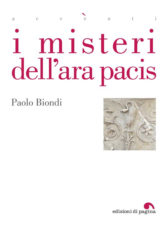 I misteri dell'Ara Pacis - Paolo Biondi - ebook