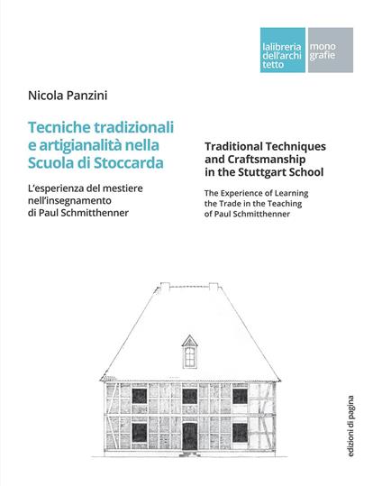 Tecniche tradizionali e artigianalità nella Scuola di Stoccarda. L'esperienza del mestiere nell'insegnamento di Paul Schmitthenner-Traditional techniques and craftsmanship in the Stuttgart School. The experience of learning the trade in the teaching of Paul Schmitthenner - Nicola Panzini - copertina