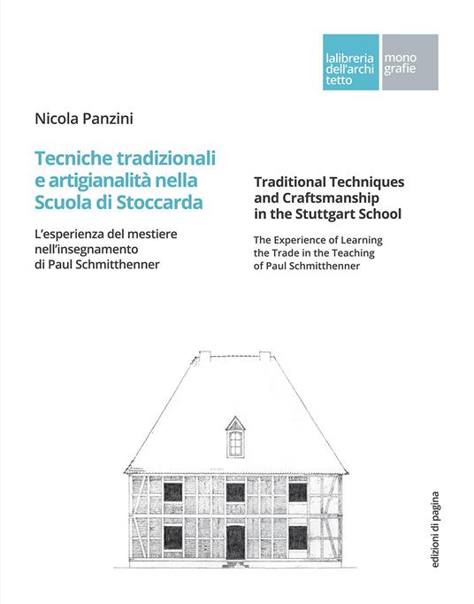 Tecniche tradizionali e artigianalità nella Scuola di Stoccarda. L'esperienza del mestiere nell'insegnamento di Paul Schmitthenner-Traditional techniques and craftsmanship in the Stuttgart School. The experience of learning the trade in the teaching of Paul Schmitthenner - Nicola Panzini - copertina
