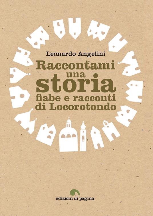 Raccontami una storia. Fiabe e racconti di Locorotondo - Leonardo Angelini - ebook