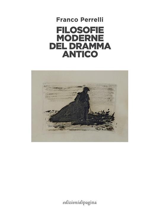 Filosofie moderne del dramma antico - Franco Perrelli - ebook