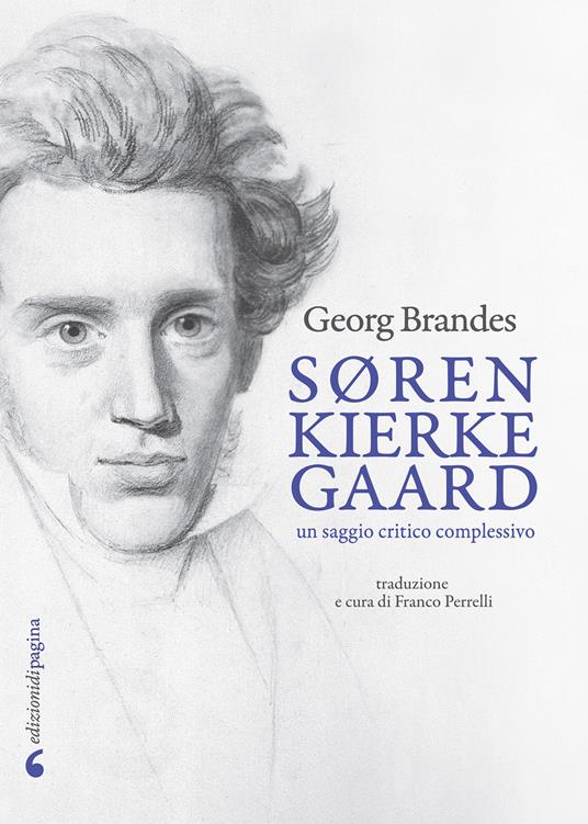 Søren Kierkegaard. Un saggio critico complessivo - Georg Brandes,Franco Perrelli - ebook