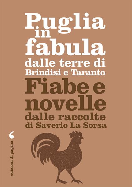 Puglia in fabula dalle terre di Brindisi e Taranto. Fiabe e novelle dalle raccolte di Saverio La Sorsa - Saverio La Sorsa - copertina