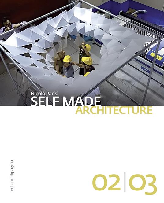 Self made architecture. Vol. 2-3 - Nicola Parisi - copertina