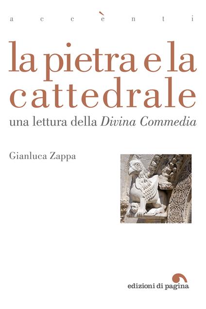 La pietra e la cattedrale. Una lettura della «Divina Commedia» - Gianluca Zappa - copertina