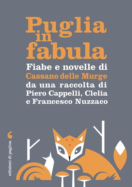 Fiabe e novelle di Cassano delle Murge da una raccolta di Piero Cappelli, Clelia e Francesco Nuzzaco. Con Contenuto digitale per download e accesso online - copertina