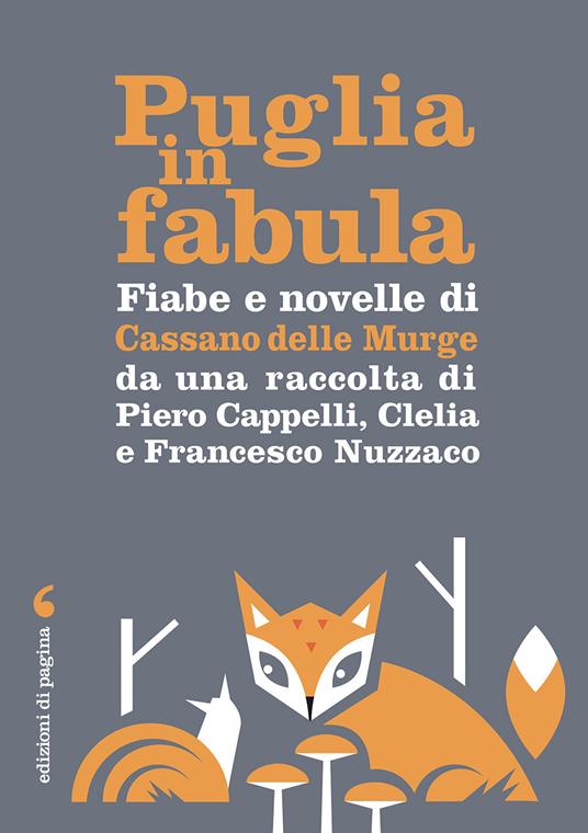 Fiabe e novelle di Cassano delle Murge da una raccolta di Piero Cappelli, Clelia e Francesco Nuzzaco. Con Contenuto digitale per download e accesso online - copertina