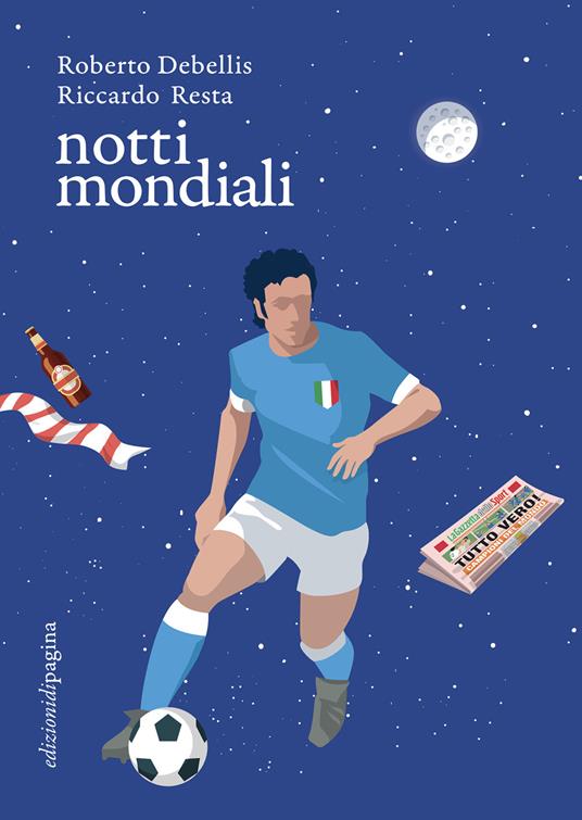 Notti mondiali - Roberto Debellis,Riccardo Resta - ebook