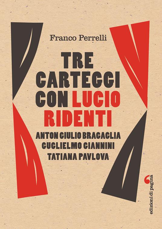 Tre carteggi con Lucio Ridenti. Anton Giulio Bracaglia, Guglielmo Giannini, Tatiana Pavolova - Franco Perrelli - ebook