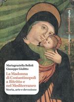 La Madonna di Costantinopoli a Bitritto e nel Mediterraneo. Storia, arte e devozione