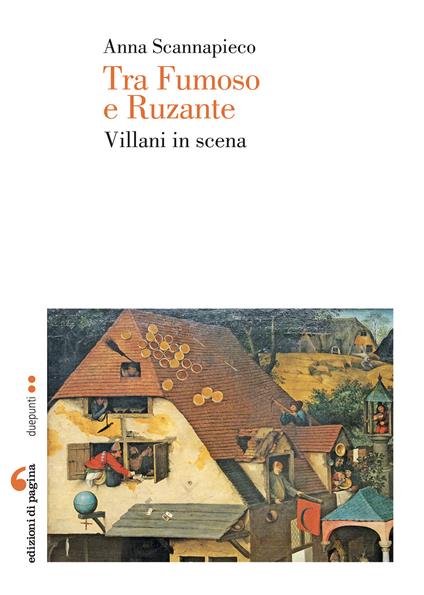 Tra Fumoso e Ruzante. Villani in scena - Anna Scannapieco - copertina