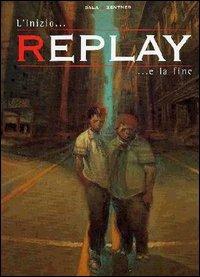 Replay. L'inizio e la fine - Jorge Zentner,David Sala - copertina