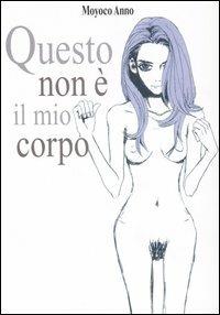 Questo non è il mio corpo - Moyoco Anno - copertina