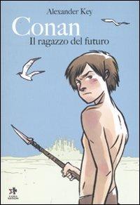 Conan. Il ragazzo del futuro - Alexander Key - copertina