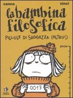 La bambina filosofica. Pillole di saggezza (altrui)