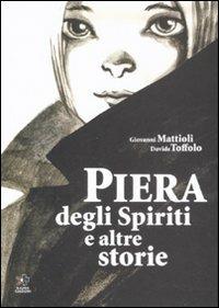 Piera degli spiriti e altre storie - Giovanni Mattioli,Davide Toffolo - copertina