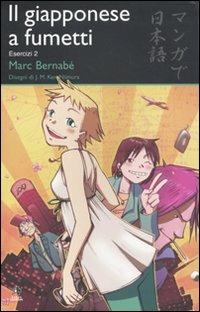 Il giapponese a fumetti. Esercizi. Vol. 2 - Marc Bernabé - copertina