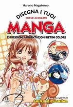 Disegna i tuoi manga. Espressioni, ambientazioni, retini, colore. Ediz. illustrata
