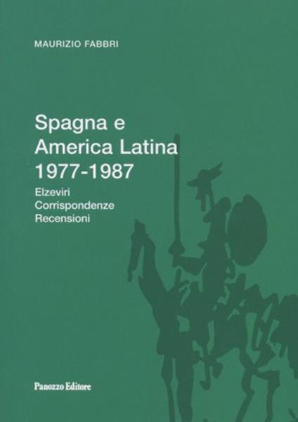 Spagna e America latina 1977-1987. Elzeviri, corrispondenze, recensioni. Ediz. illustrata - Maurizio Fabbri - copertina