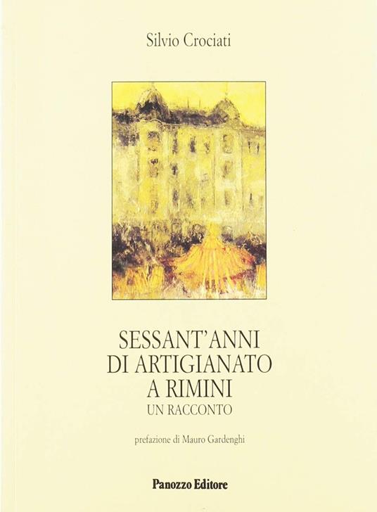 Sessant'anni di artigianato a Rimini- Un racconto - Silvio Crociati - copertina