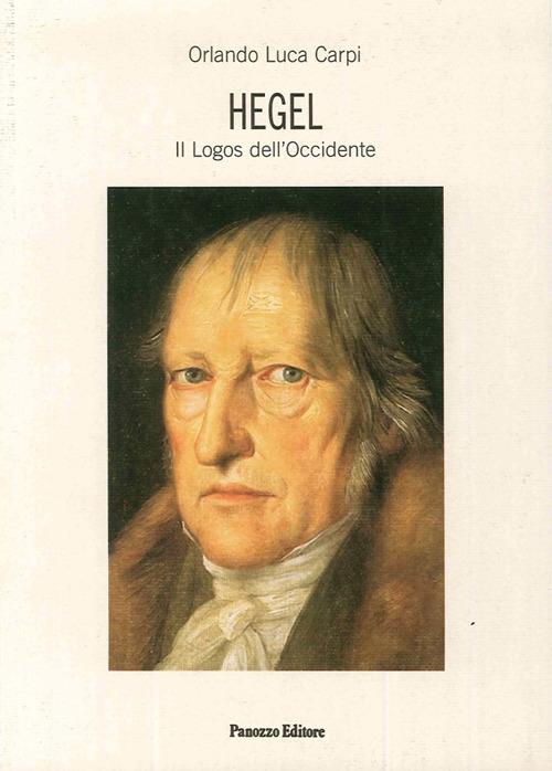 Hegel. Il logos dell'Occidente - Orlando Luca Carpi - copertina