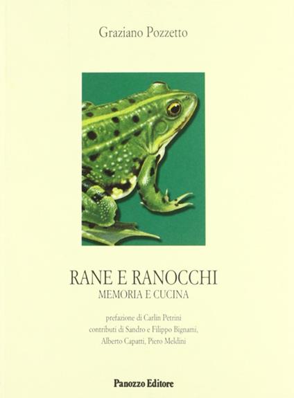 Rane e ranocchi. Memoria e cucina - Graziano Pozzetto - copertina
