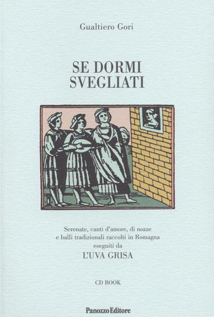 Se dormi svegliati. Serenate, canti d'amore, di nozze e balli tradizionali. Con CD Audio - Gualtiero Gori - copertina