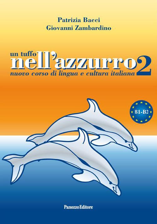 Un tuffo nell'azzurro 2. Nuovo corso di lingua e cultura italiana. Con CD Audio - Patrizia Bacci,Giovanni Zambardino - copertina