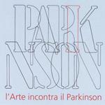 L' arte incontra il Parkinson. Catalogo della mostra