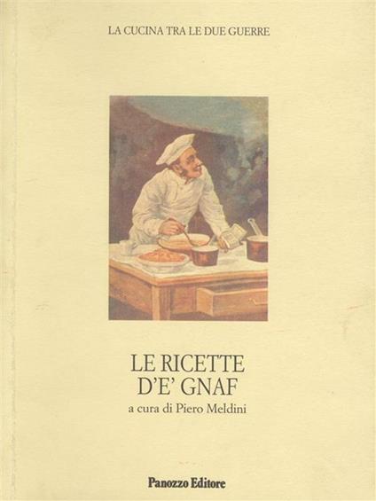 Le ricette d'e' Gnaf. Tratte da «L'apprendista cuciniere» di Salvatore Ghinelli - Piero Meldini - ebook