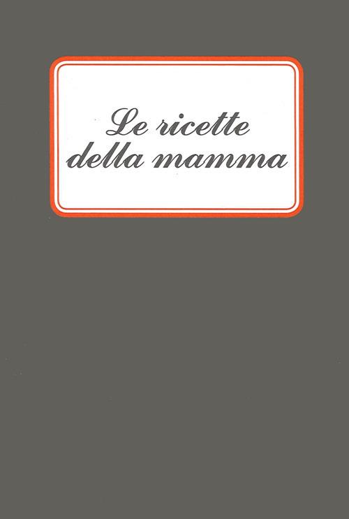 Le ricette della mamma - Giuliana Tavani - copertina