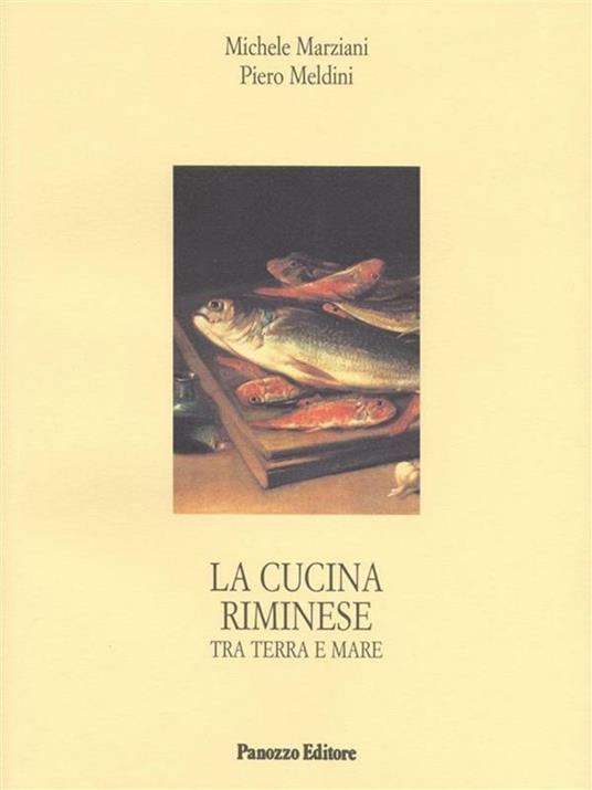 La cucina riminese tra terra e mare - Michele Marziani,Piero Meldini - ebook