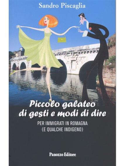 Piccolo galateo di gesti e modi di dire per immigrati in Romagna (e qualche indigeno) - Sandro Piscaglia - ebook