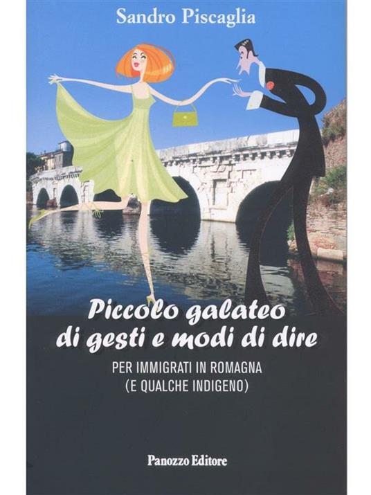 Piccolo galateo di gesti e modi di dire per immigrati in Romagna (e qualche indigeno) - Sandro Piscaglia - ebook