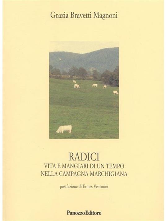 Radici. Vita e mangiari di un tempo nella campagna marchigiana - Grazia Bravetti Magnoni - ebook