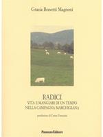 Radici. Vita e mangiari di un tempo nella campagna marchigiana