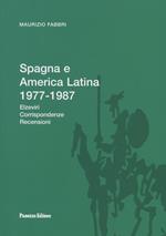 Spagna e America Latina 1977-1987. Elzeviri, corrispondenze, recensioni. Ediz. illustrata