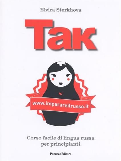 Tak. Corso facile di lingua russa per principianti - Elvira Sterkhova - ebook