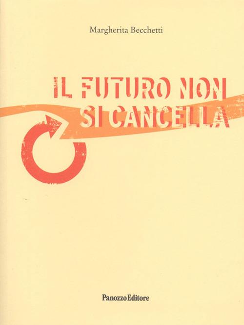 Il futuro non si cancella - Margherita Becchetti - copertina