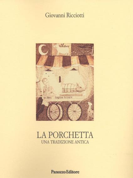 La porchetta. Una tradizione antica - Giovanni Ricciotti - copertina