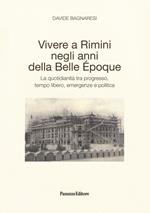 Vivere a Rimini negli anni della Belle Époque. La quotidianità tra progresso, tempo libero, emergenze e politica