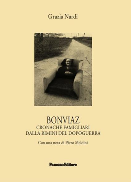 Bonviaz. Cronache famigliari dalla Rimini del dopoguerra - Grazia Nardi - copertina