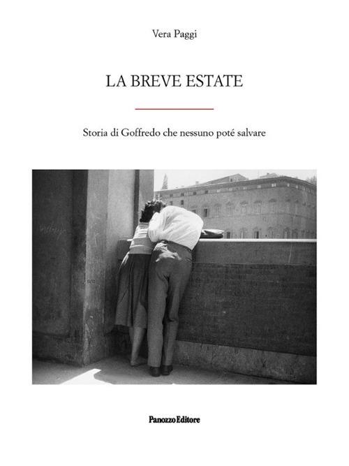 La breve estate. Storia di Goffredo che nessuno poté salvare - Vera Paggi - copertina